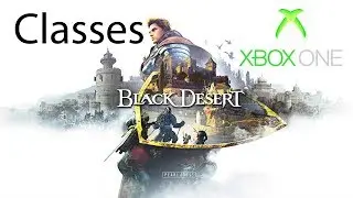 Black Desert Xbox Classes Guide & Fast Leveling Up Enemy Areas