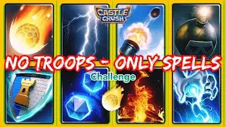 Castle Crush 🔥 NO TROOPS - ONLY SPELLS 🔥 FUNNY CHALLENGE 🔥 Castle Crush Gameplay