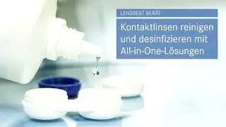 Kontaktlinsen reinigen mit All-in-One-Lösungen - Tipps von Lensbest