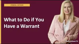 What Steps Should You Take If You Have a Warrant for Your Arrest in Texas? | Watch Now for Guidance