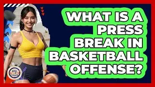 What Is A Press Break In Basketball Offense?