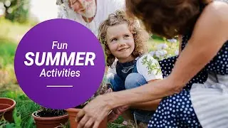 Try These Summertime Activities with your Grandchildren