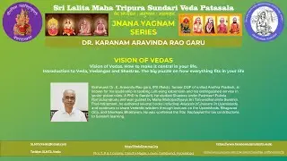SLMTS Jnana Yagnam Series - Vision of Veda  PART 2 by Brahmasri Dr. Karanam Aravinda Rao