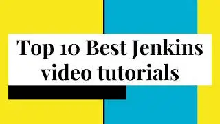 Top 10 Best Jenkins video tutorials
