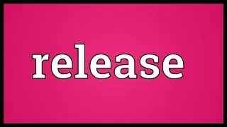 Release Meaning