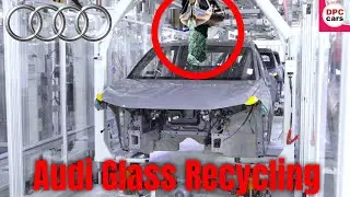 Audi Glass Recycling Process