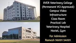 IIVER Veterinary College Campus Video (Permanent VCI Approved College) For Admission: 960001 54001