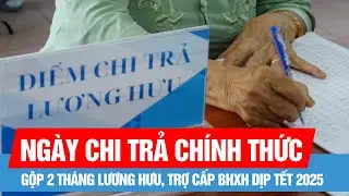 Lịch chi trả gộp 2 tháng lương hưu, trợ cấp BHXH dịp tết tại TPHCM