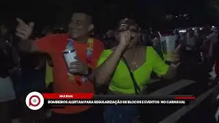 Bombeiros alertam para regularização de blocos e eventos no carnaval
