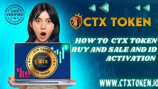 how to ctx token buy and sale and registration I'd activation 100% verify smart contract system.....