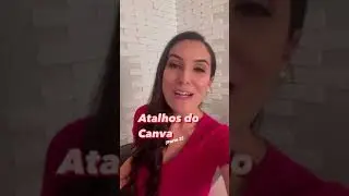 MELHORES ATALHOS do CANVA para facilitar o trabalho - PARTE 2 #shorts
