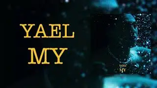 YAEL - MY |OFFICIAL LYRICS TEXT|