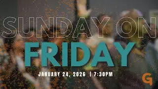 Sunday on Friday (Friday Night Worship Experience)
