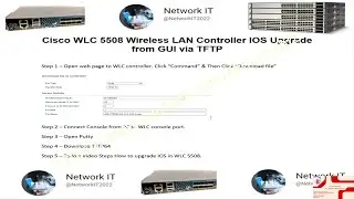 How to  Upgrade & Downgrade Cisco WLC 5508 - Wireless LAN Controller IOS