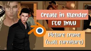 Create in Blender for Imvu: Picture frame (pt. 2)