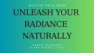 Green Beauty Secrets: Nourish your Skin the Plant Based Way