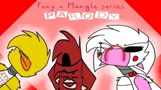 Foxy x Mangle series PARODY