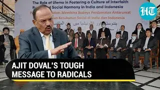 NSA Doval has a warning for religious radicals; 'No place for hate, violence in India'