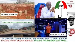 UPDATE FROM EKIOSA MARKET, BENIN CITY MALL, OBASEKI DO ROAD LEADING TO SAINT SAVIOR