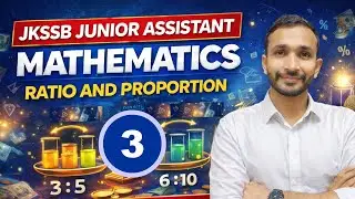 RATIO PROPORTION 03 | MATHS FOR JKSSB JUNIOR ASSISTANT I BY SHUKLA SIR