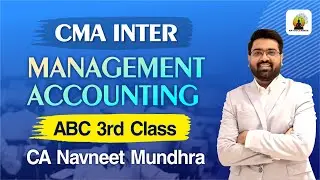 CMA Inter Management Accounting | ABC 3rd Class | CA Navneet Mundhra