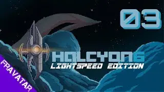 Halcyon 6 (LE) - ep03 - Vice Admiral Difficulty Gameplay