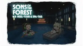 Sons of the Forest #9 - Yusa & Suki Gaming