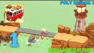 [POLY BRIDGE 3] MOBILE GAMEPLAY WALKTHROUGH PART 1 ON (ANDROID_IOS) 