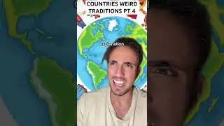 Countries Weird Traditions Pt 4