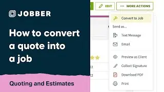 How to Convert a Quote Into a Job | Quoting and Estimates