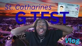 Taking My G Test In St. Catharines! (Vlog)