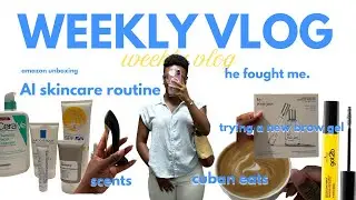 WEEKLY VLOG | he fought me, AI skincare routine, unboxing, got2b brow gel, cuban cafe + more! 