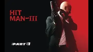HIT MAN 3 I 4K 60 FPS I EP-1