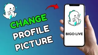 How to Change Profile Picture on Bigo Live 2025?