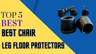 Top 5 Best Stretchy Silicone Chair Leg Caps | Best Chair Leg Floor Protectors