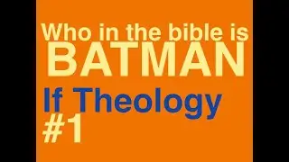 Who is Batman in the Bible?