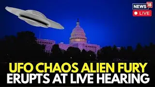 LIVE | UFO Sightings In US | Explosive Congress Hearing On UFO | UFO In US | US News LIVE | N18G