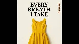 Second Nature - Every breath I take