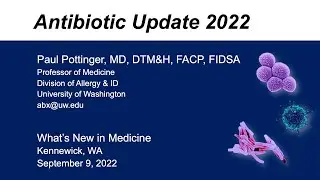 Dr. Paul S. Pottinger - Update on Antibiotics | WNIM 2022