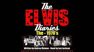 The Elvis Diaries - The 1970's by Aubrey Malone