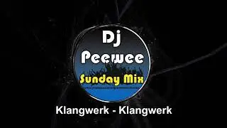 #bside #ladob #djpeeweeinthemix Klangwerk - Klangwerk