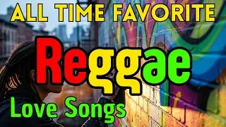 Best Reggae Love Songs 80s 90s ❤ Most Requested Reggae Love Songs ❤ Relaxing Romantic Reggae Songs