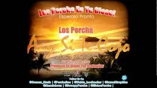 Los Percha - Si Te Cojo (Ai Se Eu Te Pego) (Version Percha)