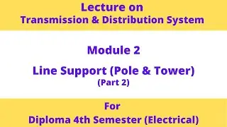 Line Support(Pole & Tower) | Transmission & Distribution | Unit 2 (Part 2) | Diploma Electrical