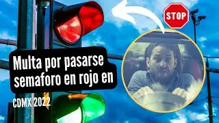 Cuanto cuesta Multa por pasarse semaforo en rojo en CDMX 2022 🚦​🚦​