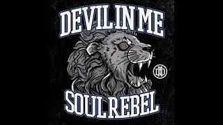 Devil In Me &lrm;- Soul Rebel (ALBUM STREAM)