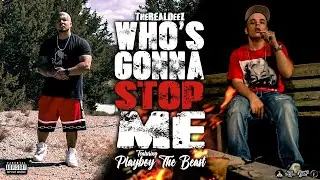TheREALDeeZ - Whos Gonna Stop Me feat. Playboy The Beast (Music Video)