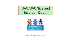 UAC/UVC Size and Insertion Depth (Neonate)