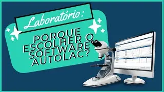 🔵LABORAT&Oacute;RIO: Por que escolher o Software Autolac?