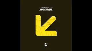 Johan Dresser - Always Close (Band&Dos Remix)